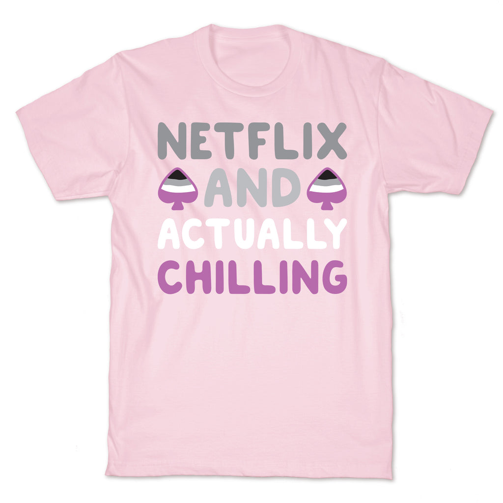 Netflix And Actually Chilling T-Shirt