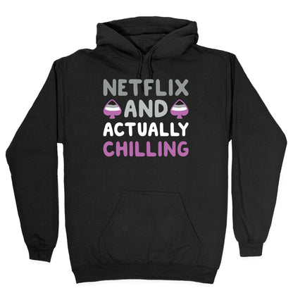 Netflix And Actually Chilling Hoodie