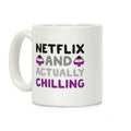 Netflix And Actually Chilling Coffee Mug