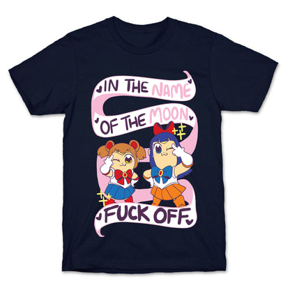 "In The Name of the Moon, F--k Off"  T-Shirt