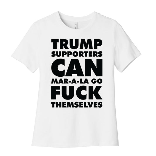 Trump Supporters Can Mar-a-la Go Fuck Themselves Women's Cotton Tee