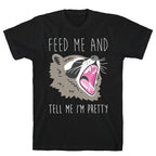 Feed Me And Tell Me I'm Pretty Raccoon T-Shirt