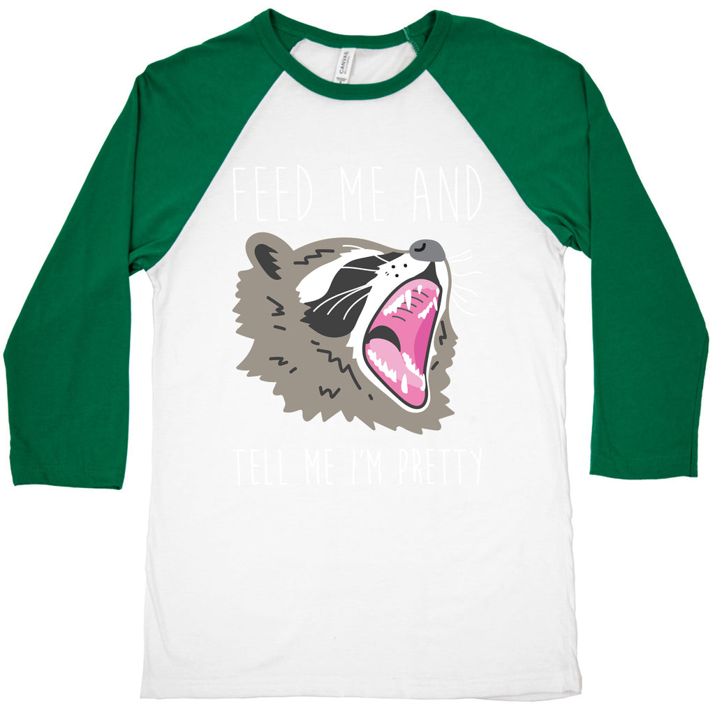 Feed Me And Tell Me I'm Pretty Raccoon Baseball Tee