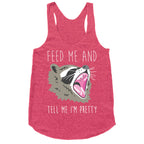 Feed Me And Tell Me I'm Pretty Raccoon Racerback Tank