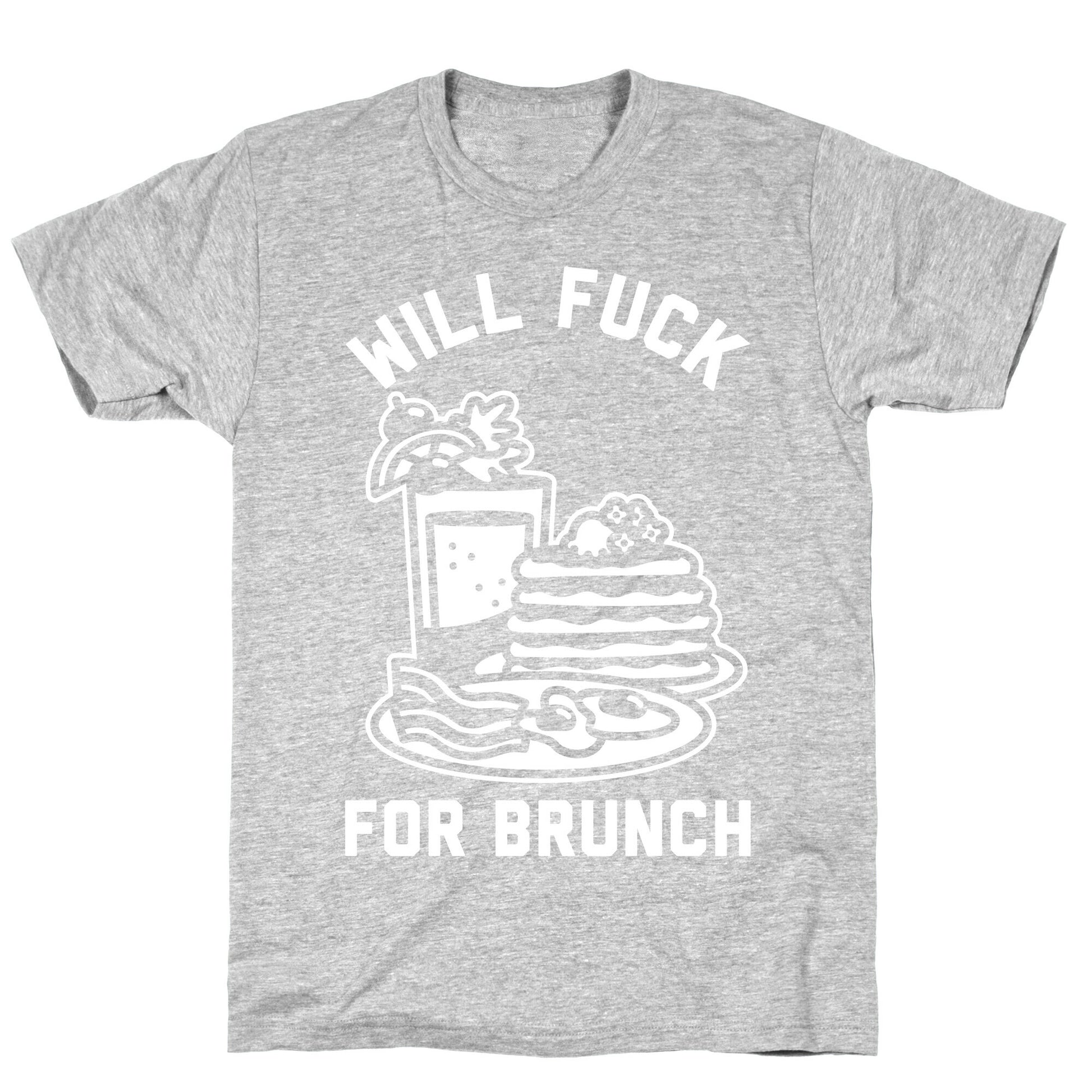 Will Fuck For Brunch T-Shirt