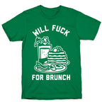 Will Fuck For Brunch T-Shirt