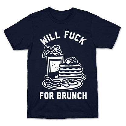 Will Fuck For Brunch T-Shirt