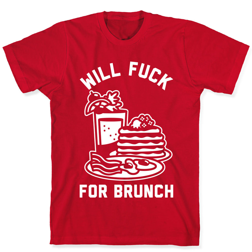 Will Fuck For Brunch T-Shirt