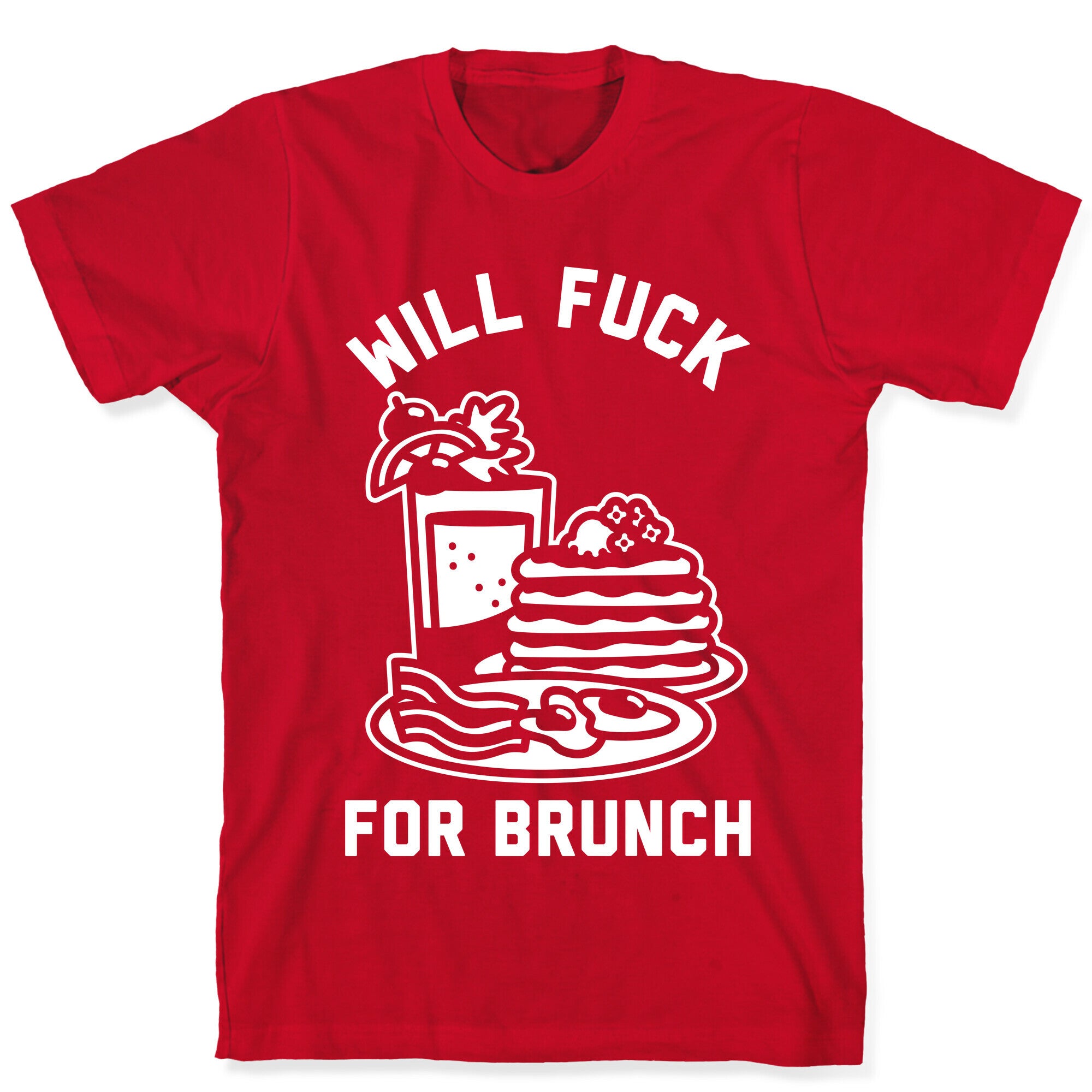 Will Fuck For Brunch T-Shirt
