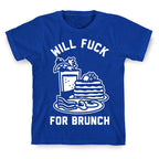 Will Fuck For Brunch T-Shirt