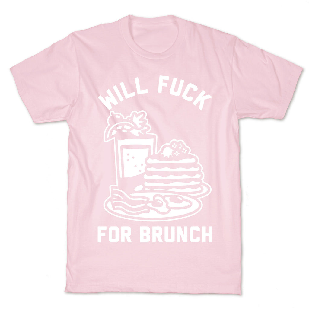 Will Fuck For Brunch T-Shirt