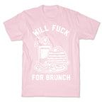 Will Fuck For Brunch T-Shirt