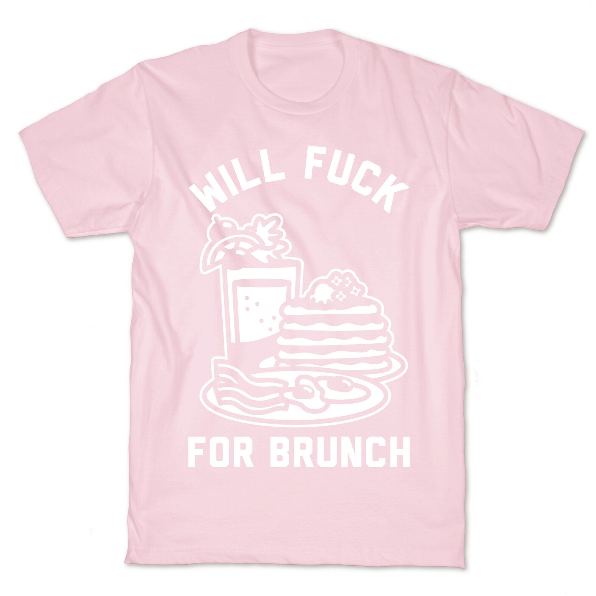 Will Fuck For Brunch T-Shirt