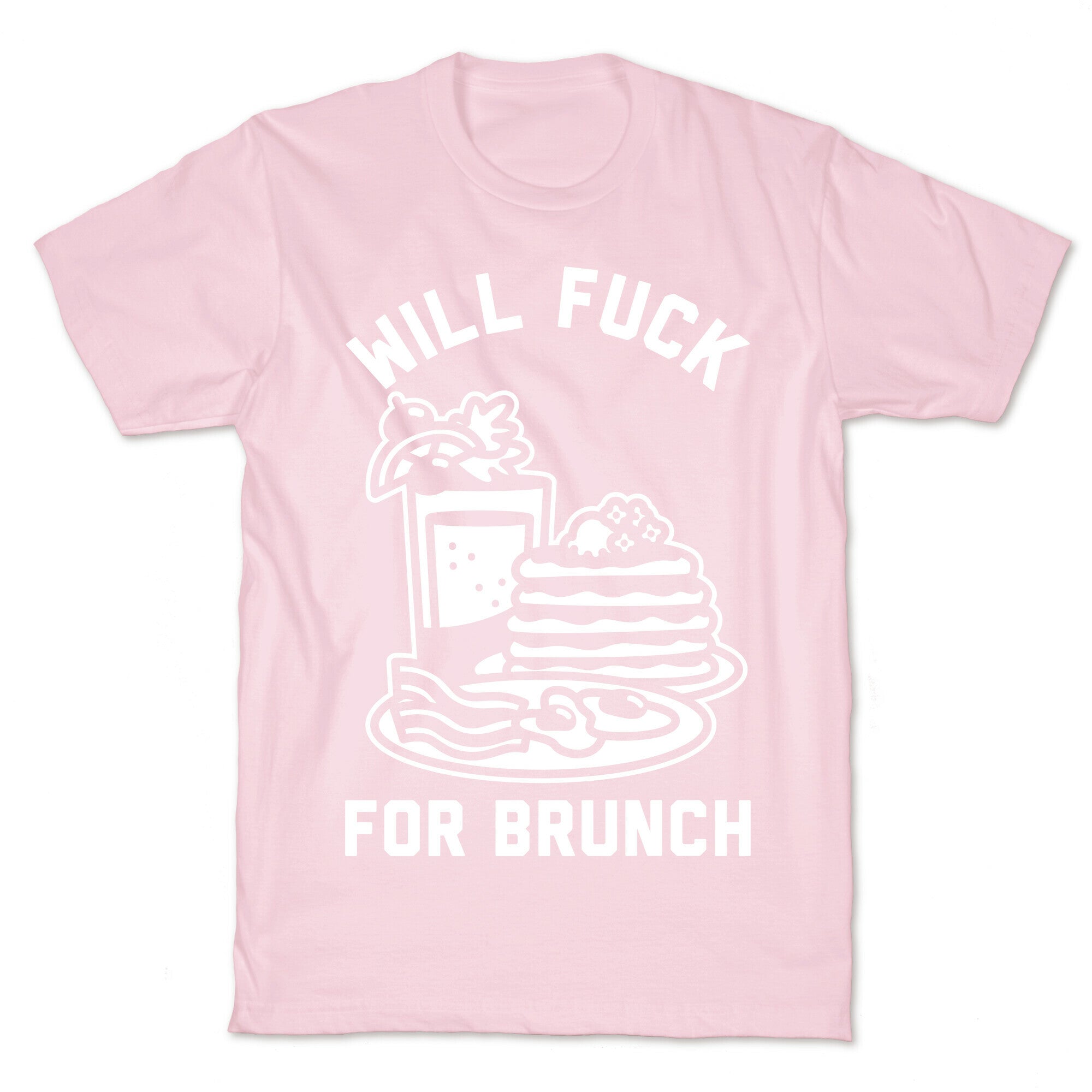 Will Fuck For Brunch T-Shirt