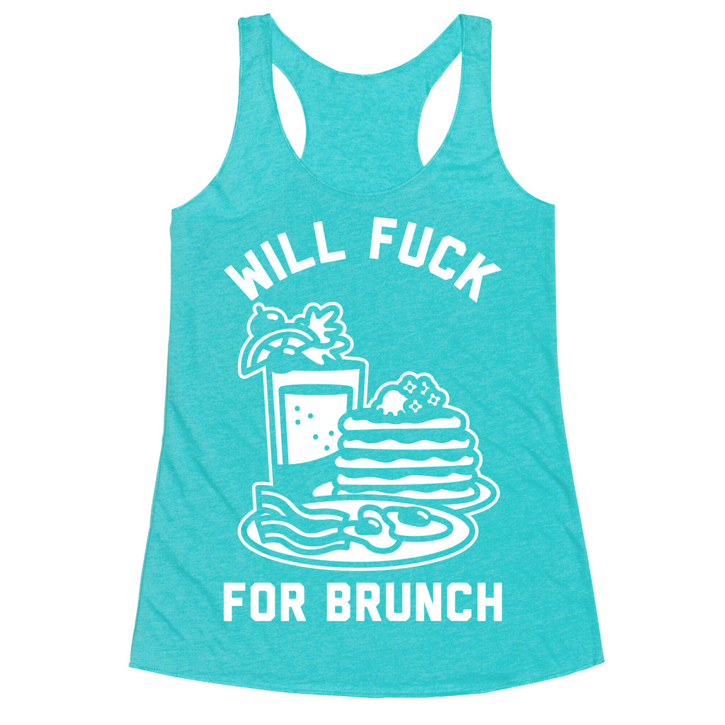 Will Fuck For Brunch Racerback Tank