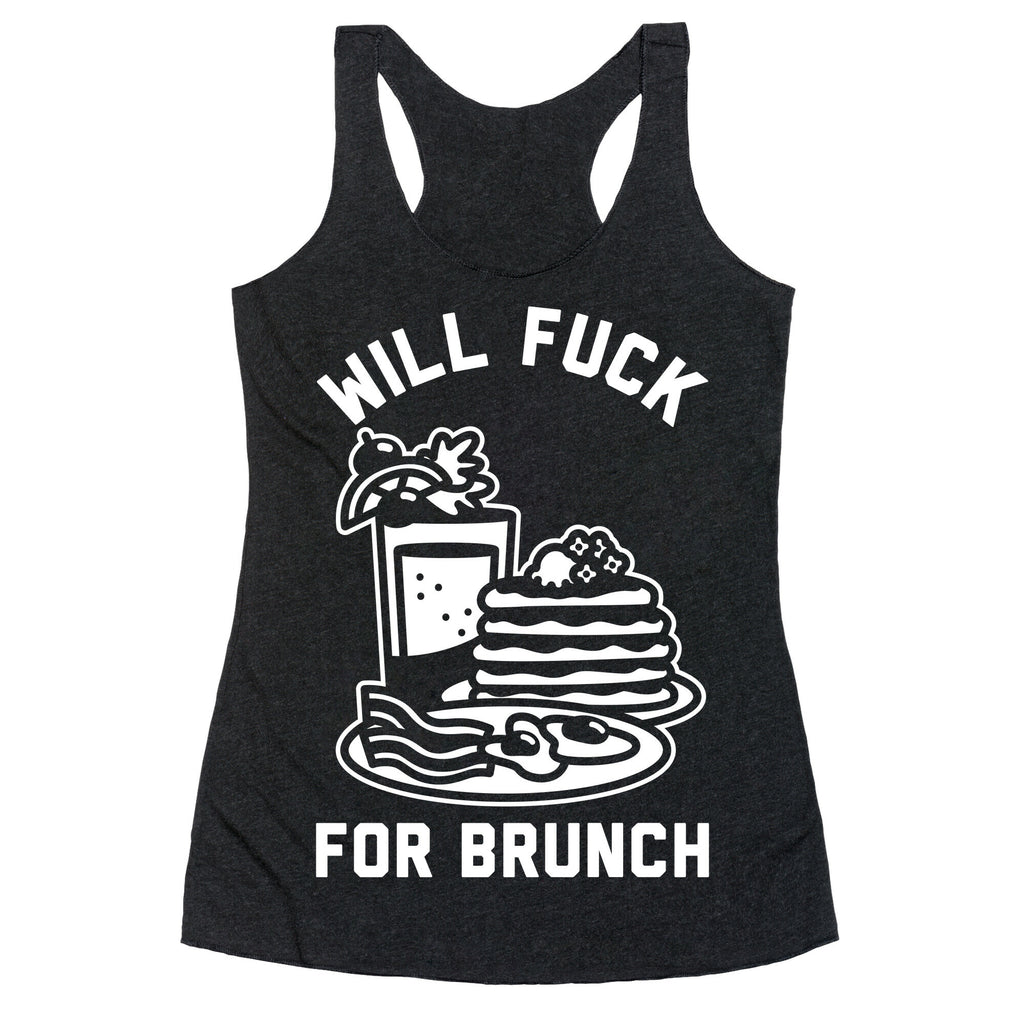 Will Fuck For Brunch Racerback Tank