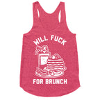 Will Fuck For Brunch Racerback Tank