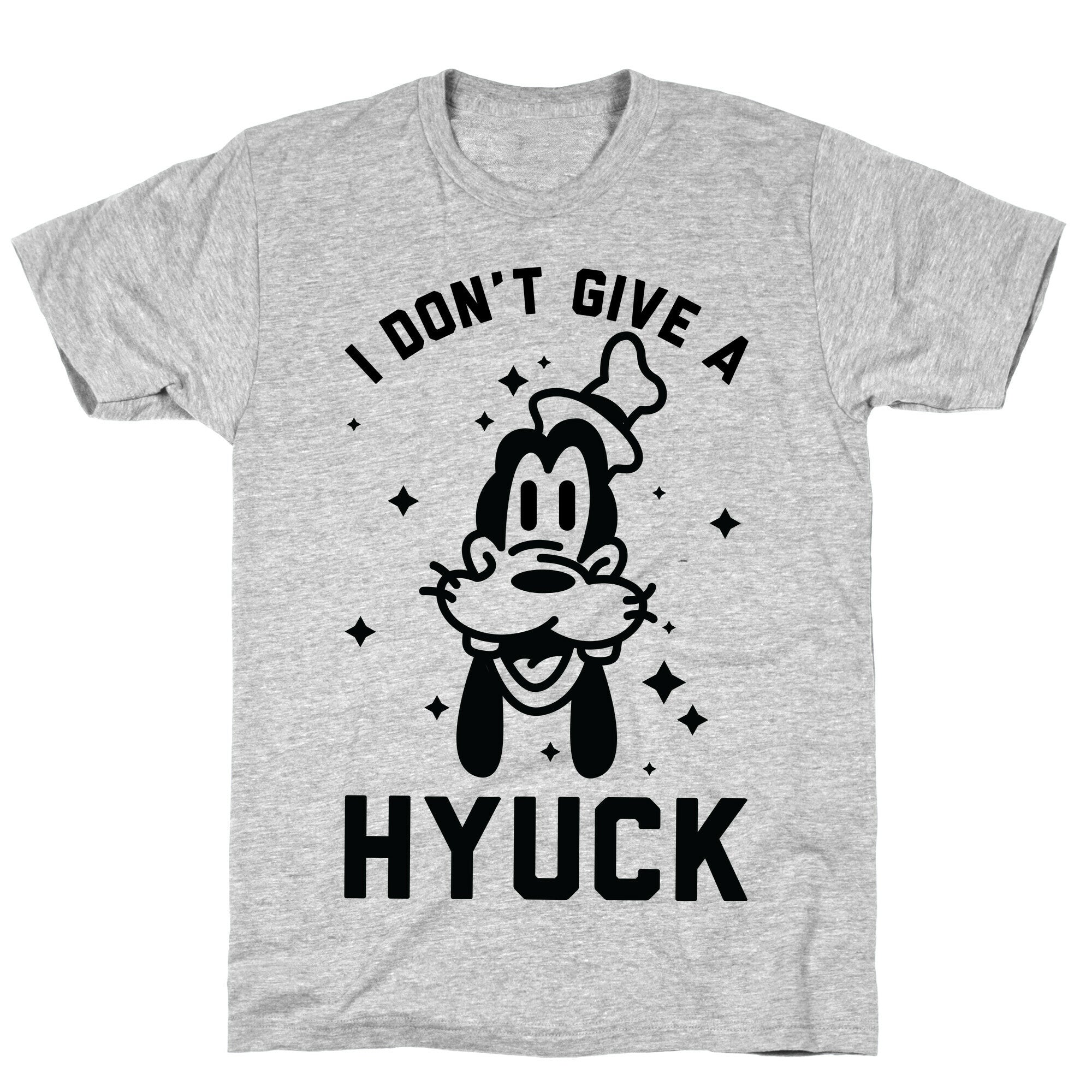 I Don't Give a Hyuck T-Shirt