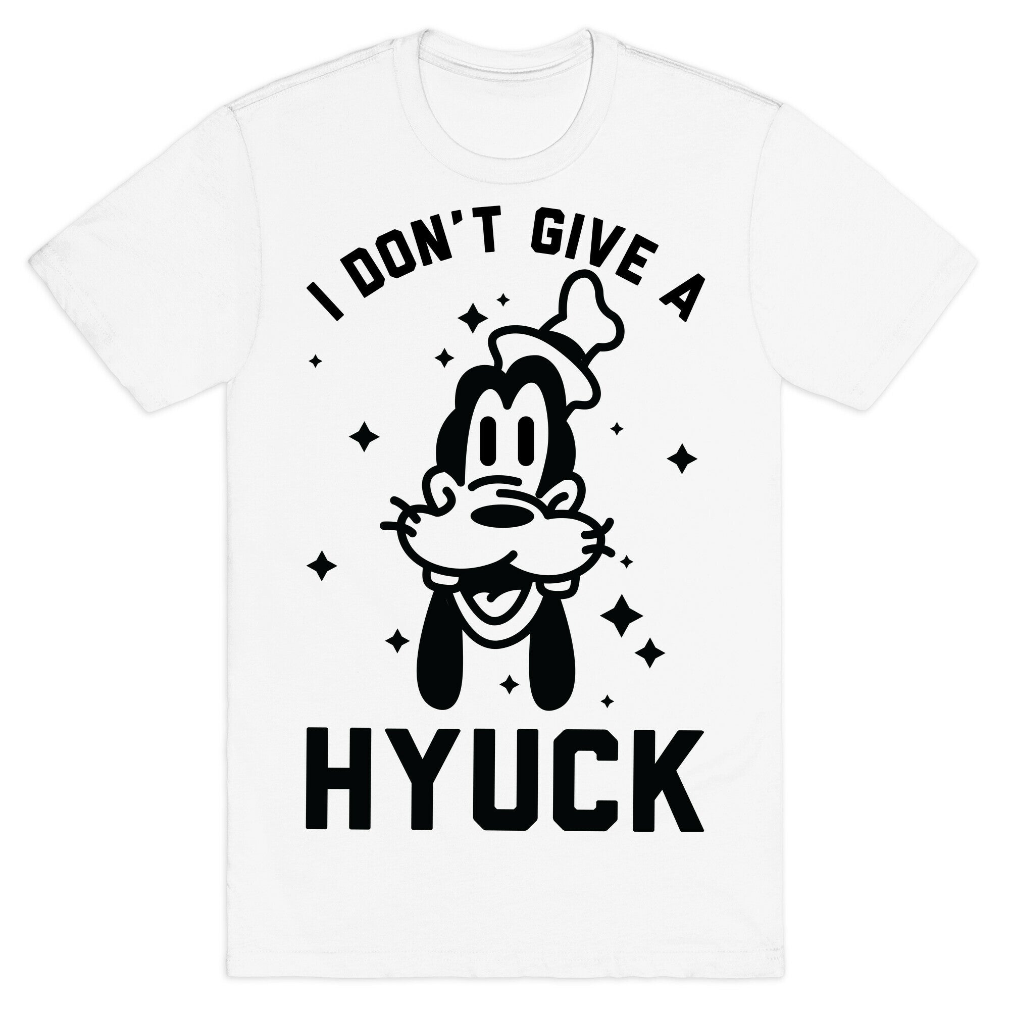 I Don't Give a Hyuck T-Shirt
