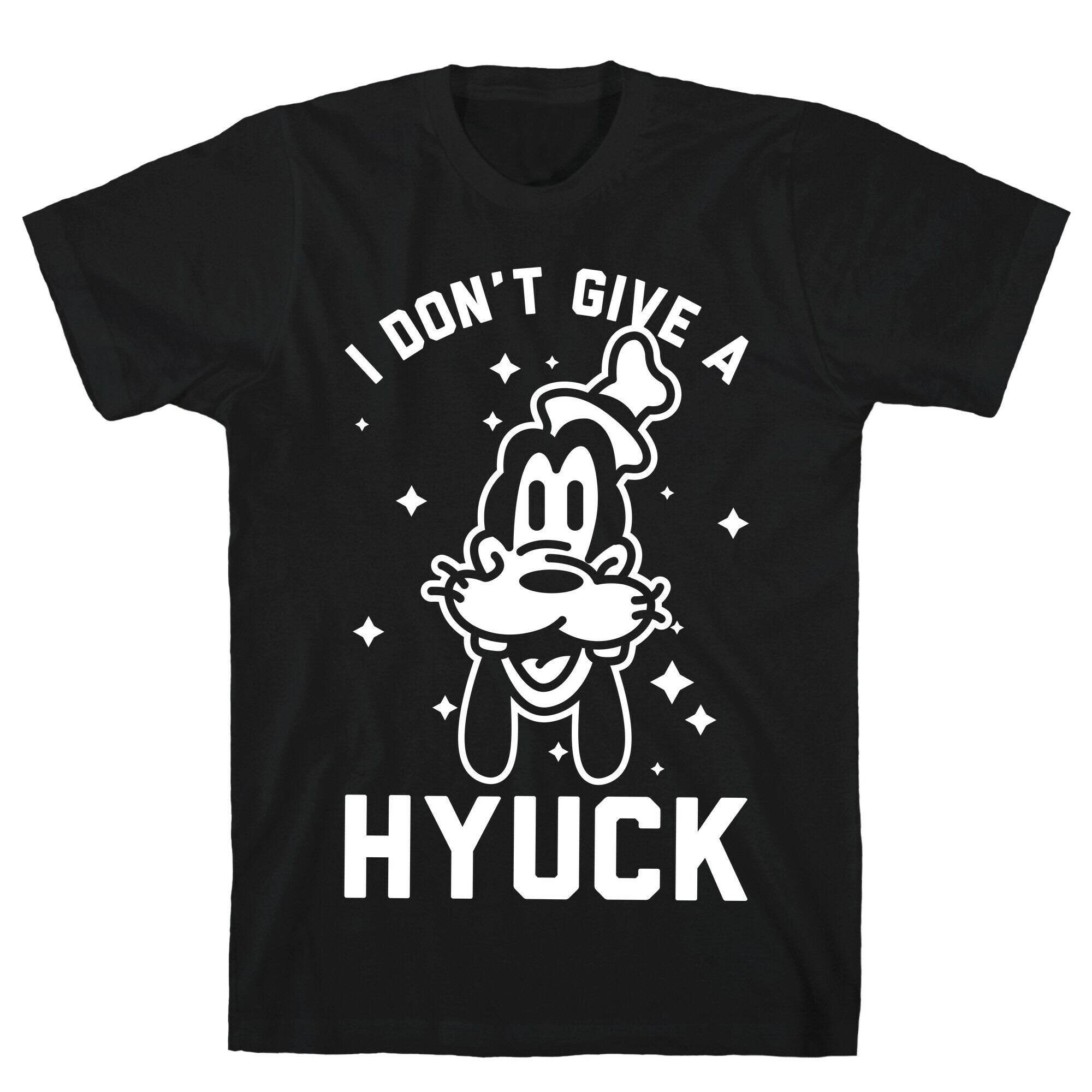 I Don't Give a Hyuck T-Shirt