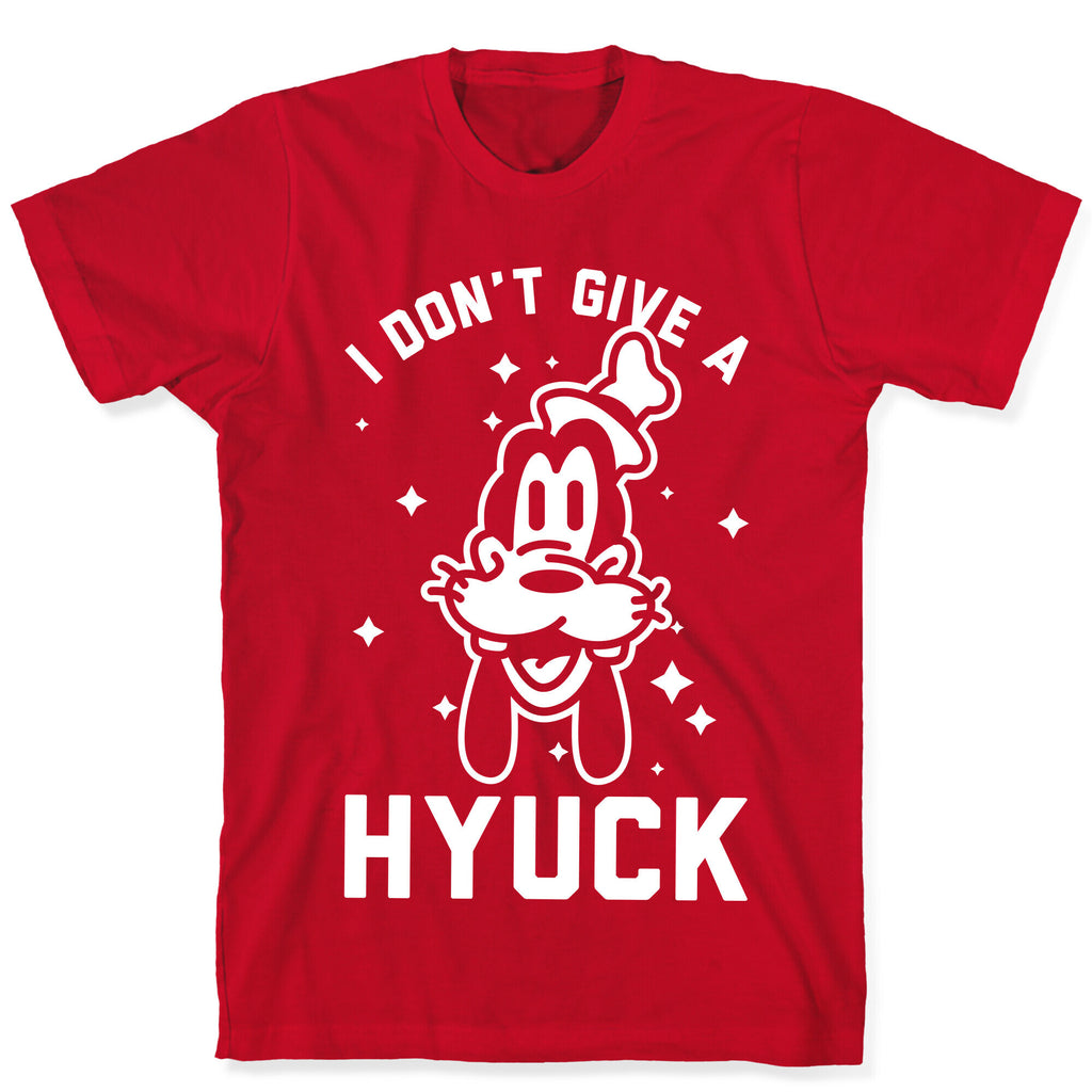 I Don't Give a Hyuck T-Shirt