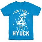I Don't Give a Hyuck T-Shirt