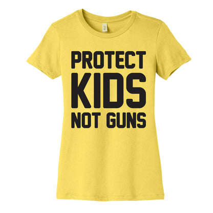 Protect Kids Not Guns Women's Cotton Tee