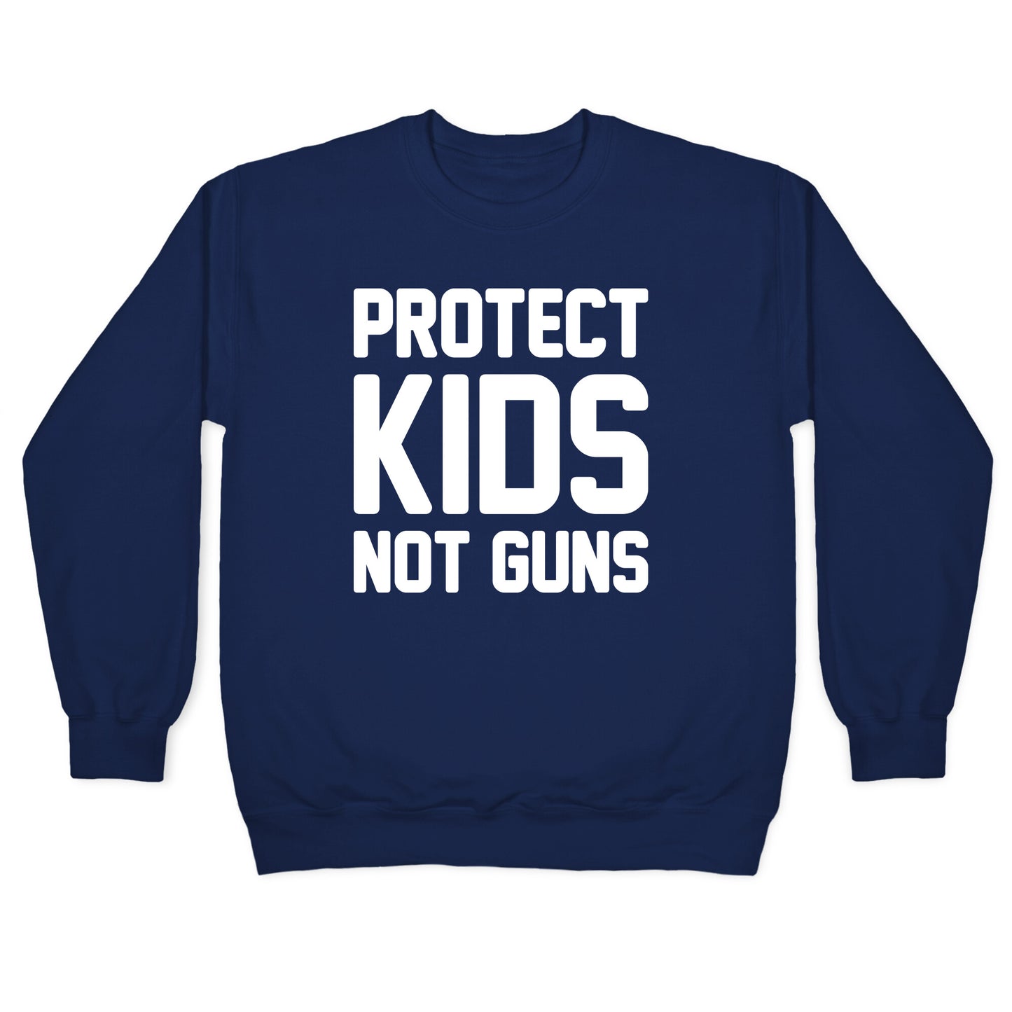 Protect Kids Not Guns Crewneck Sweatshirt