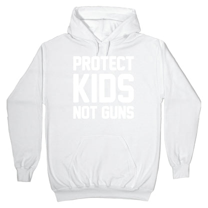 Protect Kids Not Guns Hoodie
