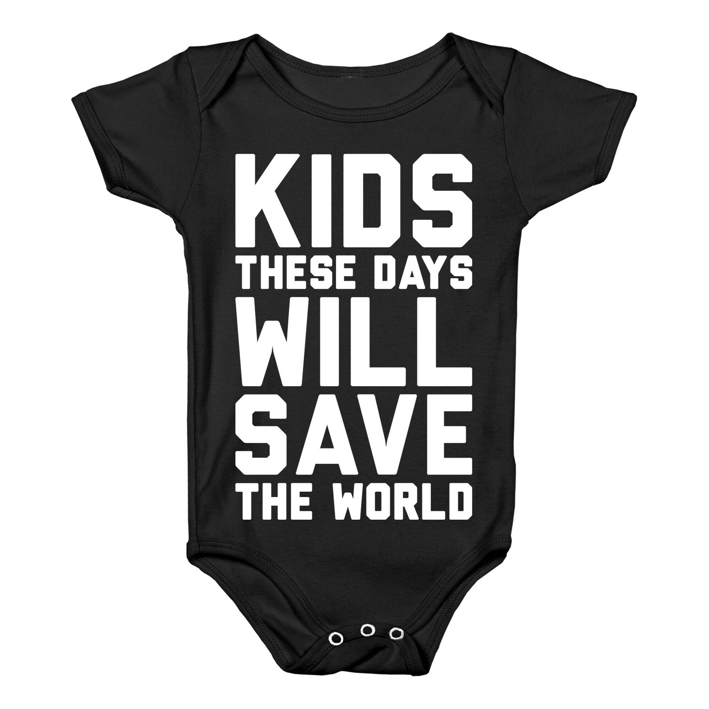 Kids These Days Will Save The World Baby One Piece