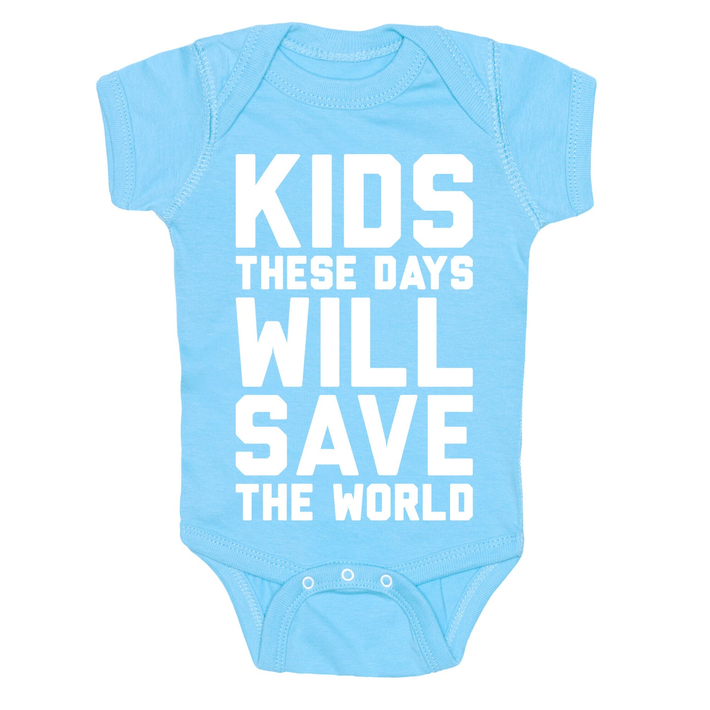 Kids These Days Will Save The World Baby One Piece