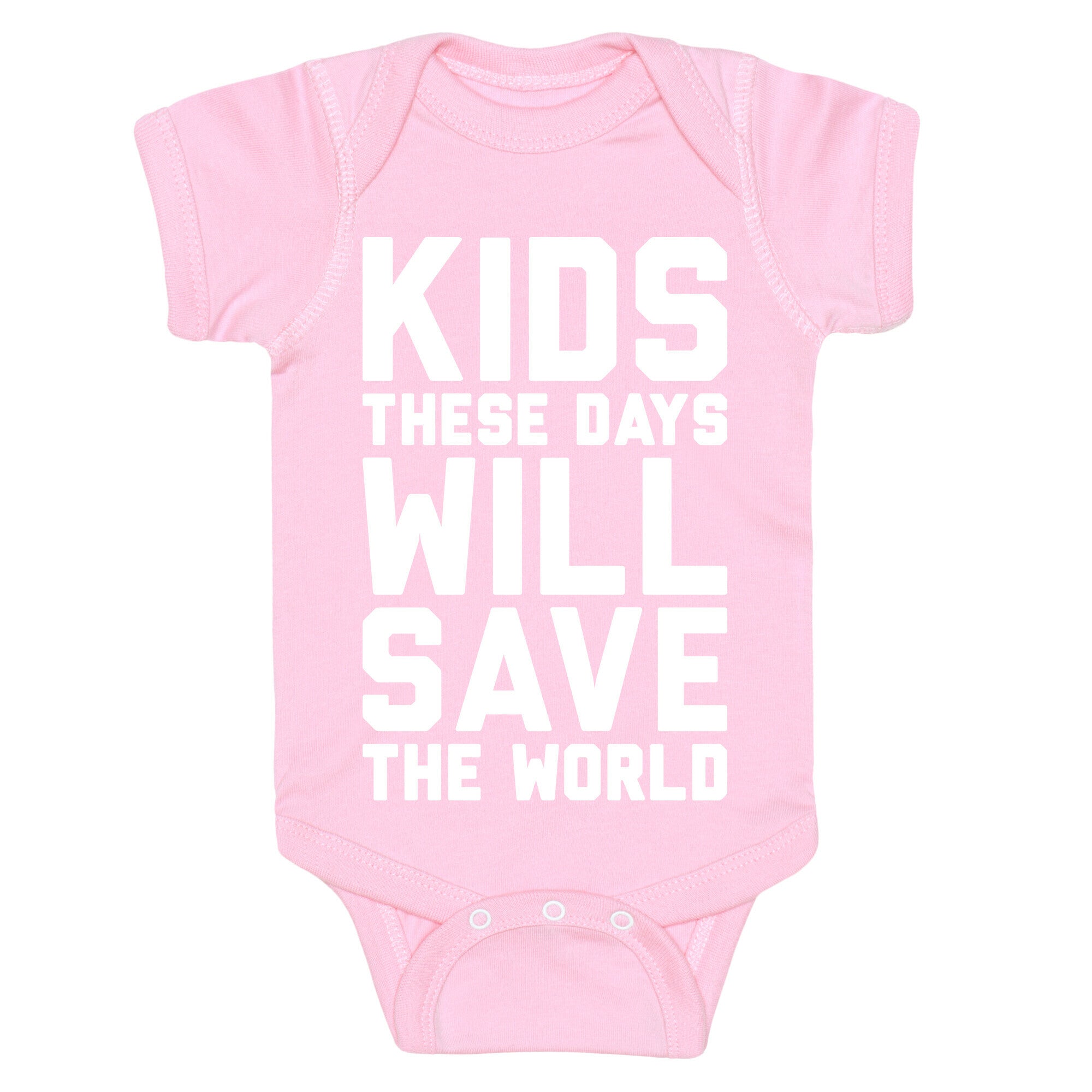 Kids These Days Will Save The World Baby One Piece
