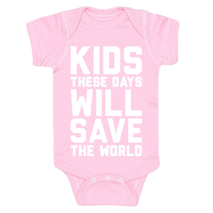 Kids These Days Will Save The World Baby One Piece