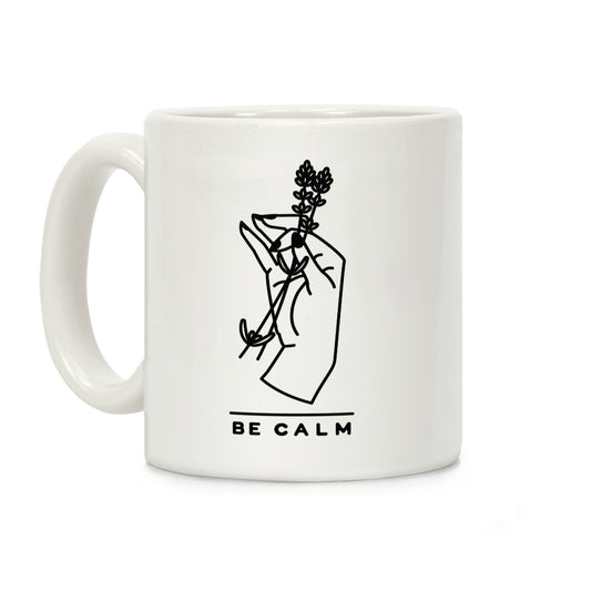 Be Calm Coffee Mug