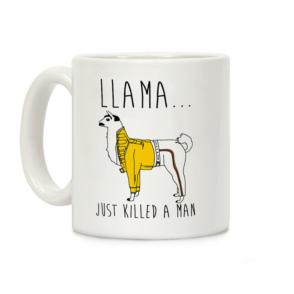 Llama Just Killed A Man Parody Coffee Mug