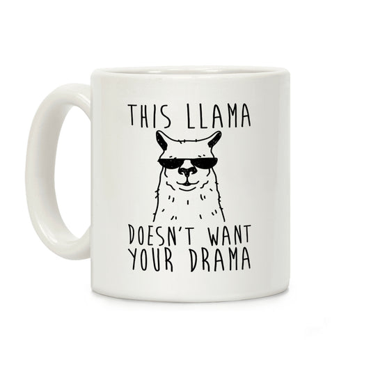 This Llama Doesn't Want Your Drama Coffee Mug