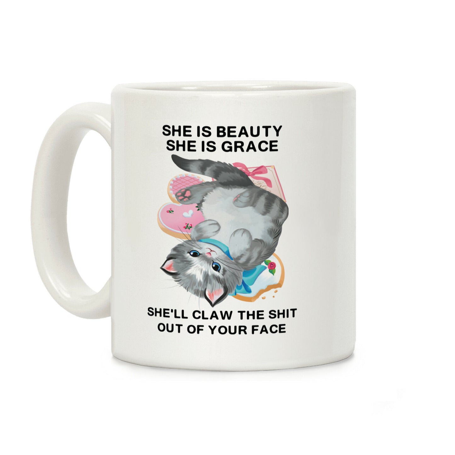 She'll Claw the Shit Out Of Your Face Coffee Mug