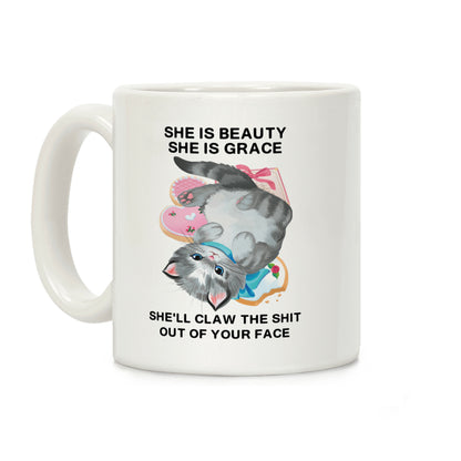 She'll Claw the Shit Out Of Your Face Coffee Mug