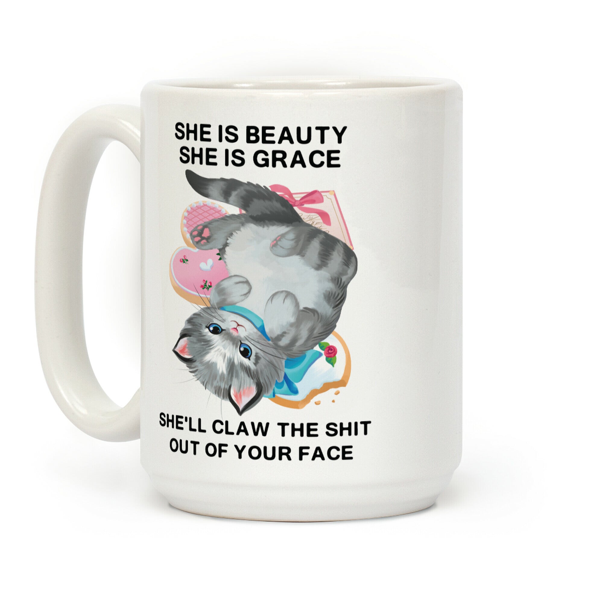She'll Claw the Shit Out Of Your Face Coffee Mug