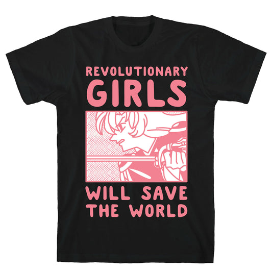 Revolutionary Girls Will Save The World T-Shirt