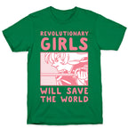 Revolutionary Girls Will Save The World T-Shirt