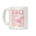 Revolutionary Girls Will Save The World Coffee Mug