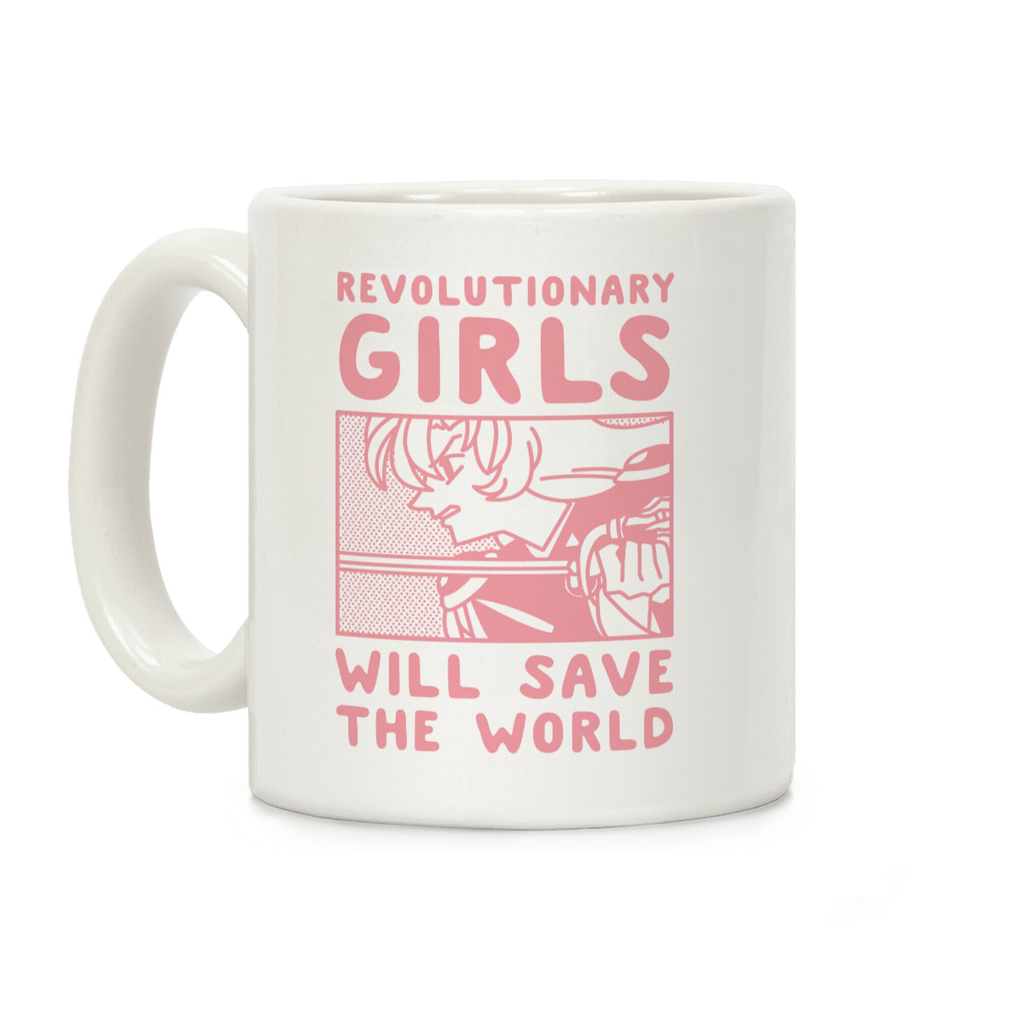 Revolutionary Girls Will Save The World Coffee Mug