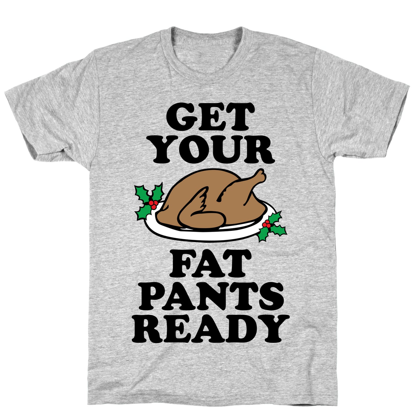 Fat Pants T-Shirt