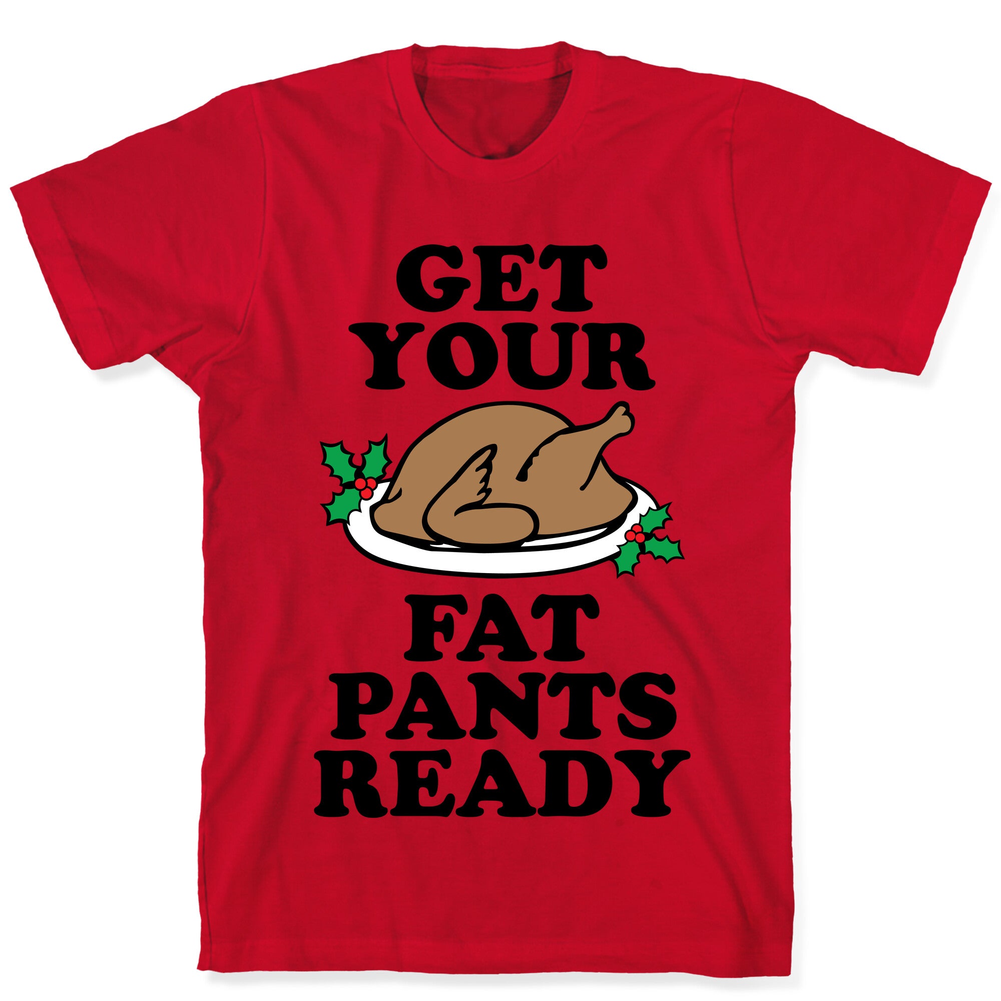 Fat Pants T-Shirt
