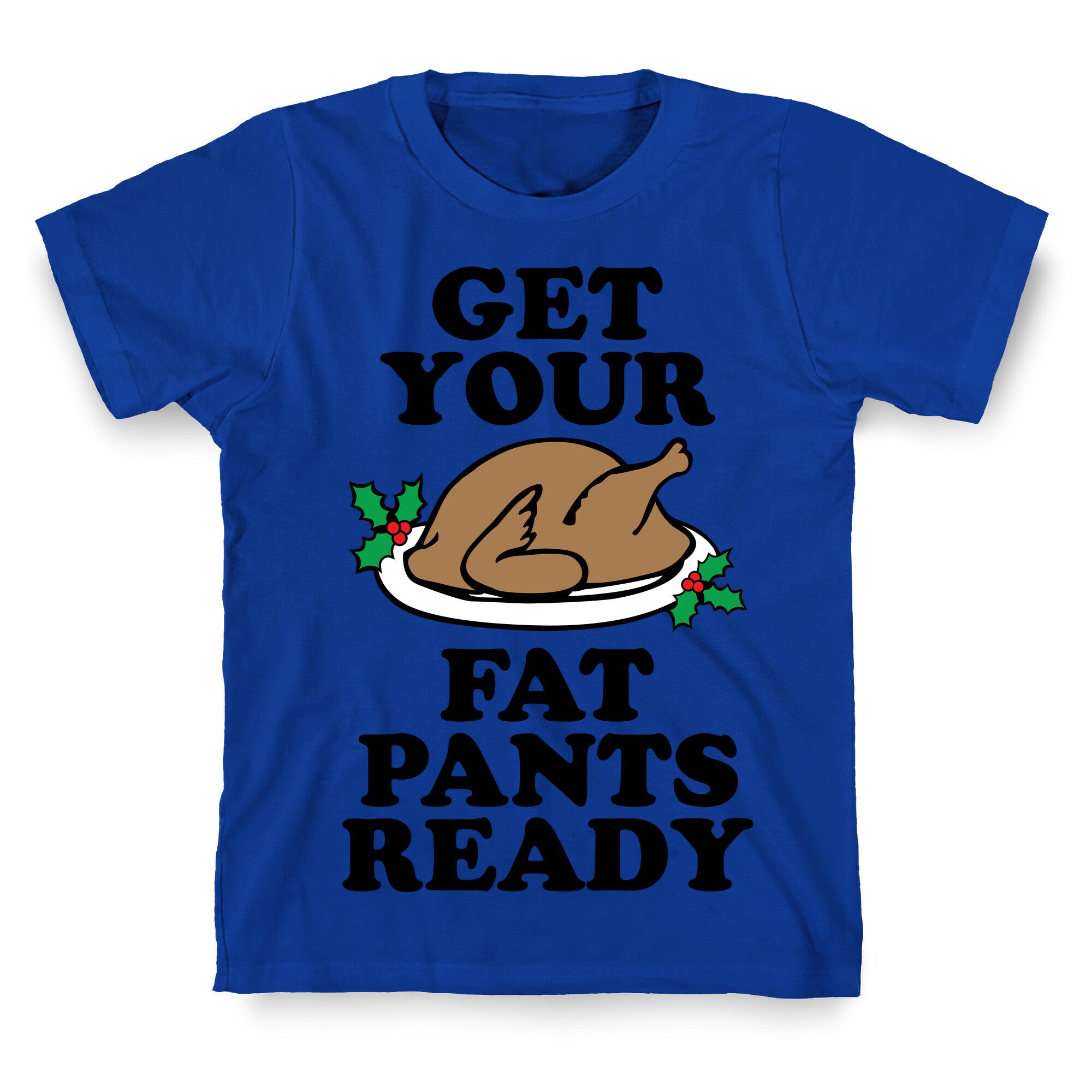 Fat Pants T-Shirt