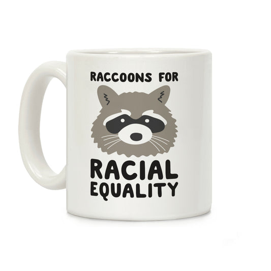 Raccoons For Racial Equality Coffee Mug