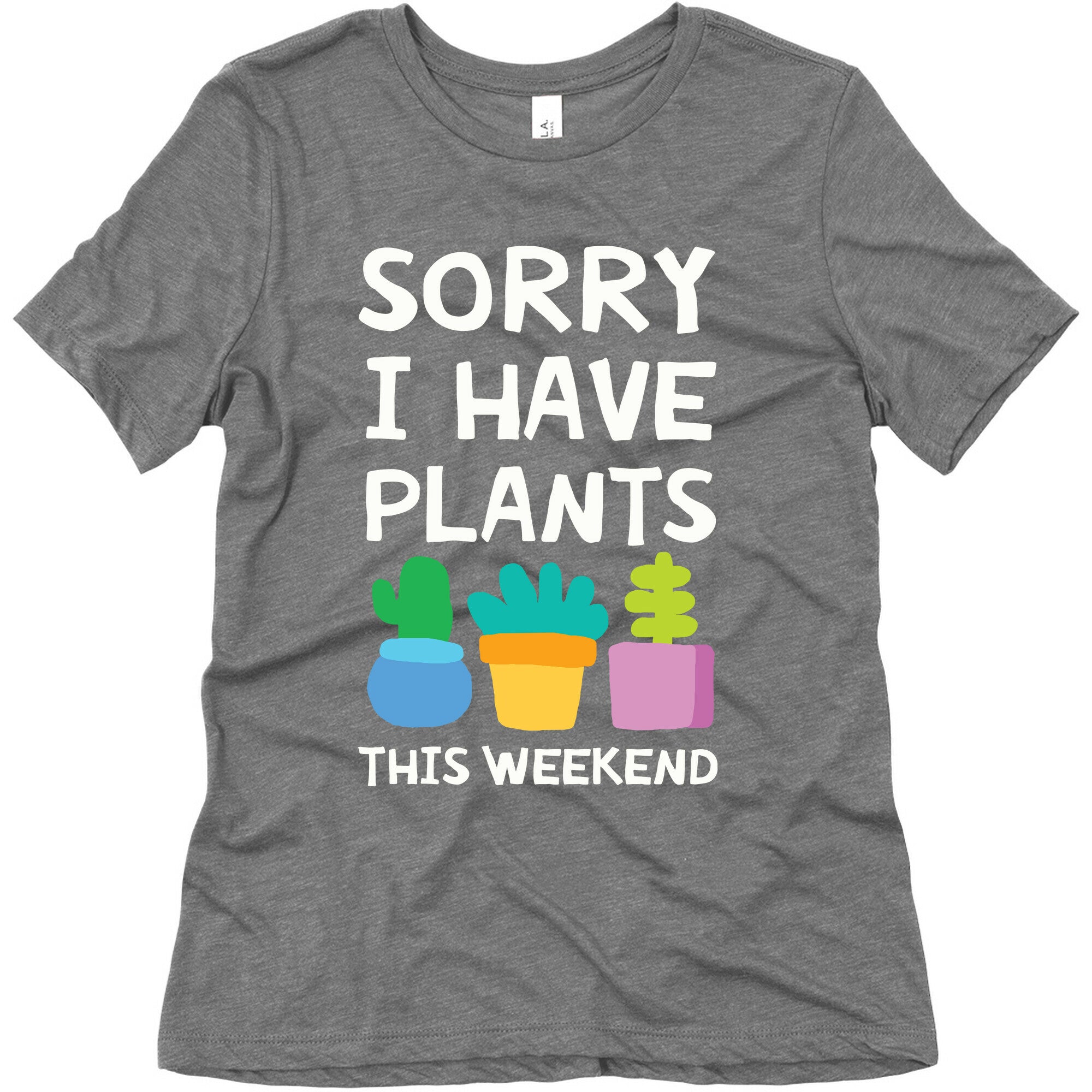 Sorry I Have Plants This Weekend Women's Triblend Tee