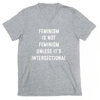 Feminism Is Not Feminism Unless It's Intersectional V-Neck