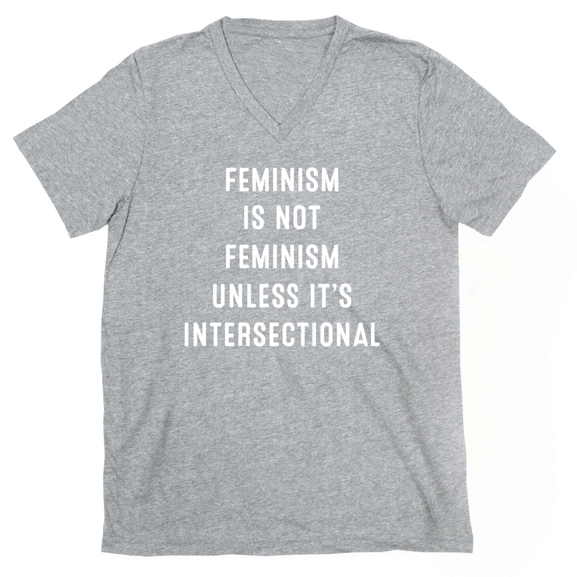 Feminism Is Not Feminism Unless It's Intersectional V-Neck